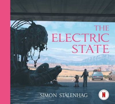 The electric state<br />
 - Stålenhag, Simon