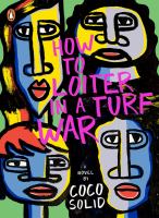 How to Loiter in a Turf War<br />
A Novel - Solid, Coco